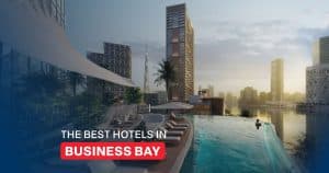 The hotels in Business Bay