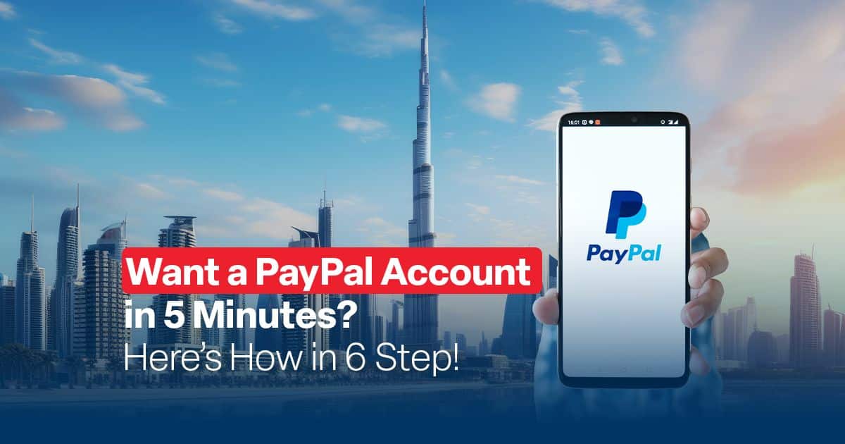 Want a PayPal Account in 5 Minutes? Here's How in 6 Steps!