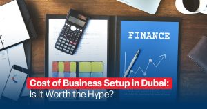 Cost of Business Setup in Dubai