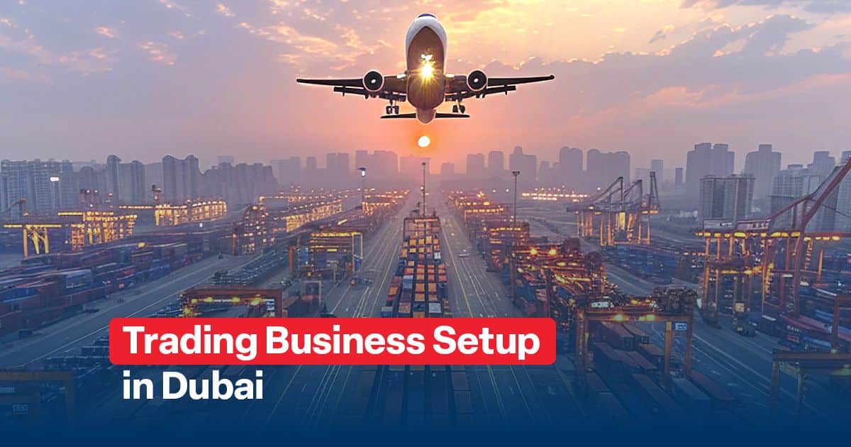 Trading Business Setup in Dubai